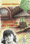 I racconti del cortile libro