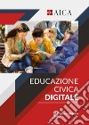 Educazione civica digitale. Per le Scuole superiori libro