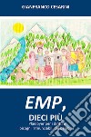 EMP, dieci più. Plaidoyer per i diritti e i bisogni irrinunciabili dei bambini libro
