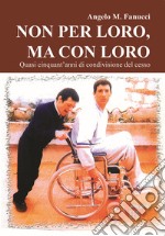 Non per loro, ma con loro. Quasi cinquant'anni di condivisione del cesso