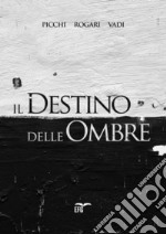 Il destino delle ombre