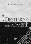 Il destino delle ombre libro