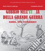 Gubbio nell'Italia della Grande Guerra. Uomini, fatti, testimonianze libro