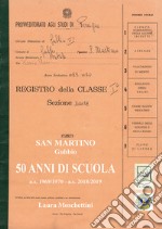 San Martino, Gubbio. 50 anni di scuola a.s. 1969/1970-a.s. 2018/2019. Ediz. per la scuola