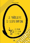 Le madeleine di Silvia Buitoni. Dall'uovo alla cooque al ragù libro