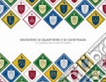 Bandiere di Quartiere e di Contrada. Un progetto per la città di Gubbio libro