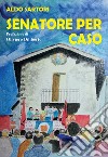 Senatore per caso libro