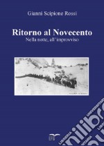 Ritorno al Novecento. Nella notte, all'improvviso libro