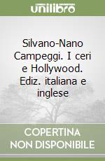 Silvano-Nano Campeggi. I ceri e Hollywood. Ediz. italiana e inglese libro