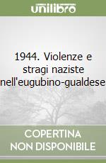 1944. Violenze e stragi naziste nell'eugubino-gualdese libro