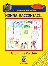 Nonna, raccontaci