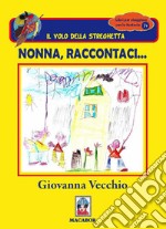 Nonna, raccontaci