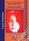 La città dolente. Testo francese a fronte libro