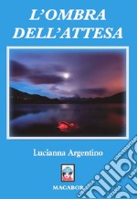 L'ombra dell'attesa libro