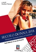 Paola Malavasi e la sua casa di parole. Secolo donna 2018. Almanacco di poesia italiana al femminile libro