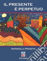 Il presente è perpetuo libro