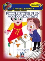 Piccole storie di un mondo incantato libro