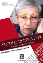 Elia Malagò e l'anima delle parole ritrovate. Secolo donna 2019. Almanacco di poesia italiana libro