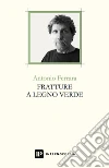 Fratture a legno verde libro