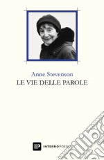 Le vie delle parole. Testo inglese a fronte libro