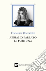 Abbiamo parlato di fortuna