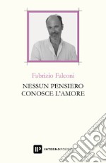 Nessun pensiero conosce l'amore libro