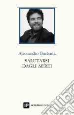 Salutarsi dagli aerei libro