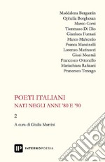 Poeti italiani nati negli anni '80 e '90. Vol. 2 libro