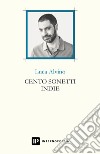 Cento sonetti indie libro di Alvino Luca