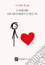 L'amore da quando ci sei tu