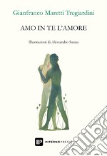 Amo in te l'amore libro