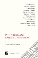 Poeti italiani nati negli anni '80 e '90. Vol. 3 libro