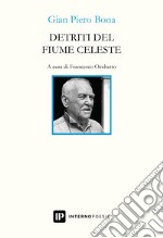 Detriti del fiume celeste libro