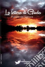 La lettera di Giuda. Fratello del Signore libro