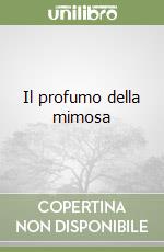 Il profumo della mimosa libro