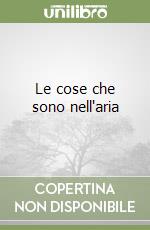 Le cose che sono nell'aria