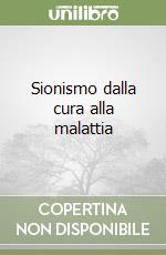 Sionismo dalla cura alla malattia libro