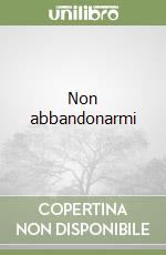 Non abbandonarmi