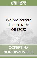 We bro cercate di capirci. Diz dei ragaz libro