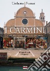 I Carmini. Guida alla chiesa di Santa Maria del Carmelo. I carmelitani a Venezia libro