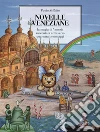 Novelle veneziane. La magia di Venezia raccontata attraverso quaranta personaggi libro di Scibilia Paola