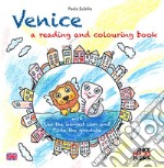 Venice. A reading and colouring book. With Leo the winged lion and Tinta the gondola libro