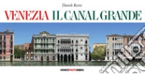 Venezia. Il Canal Grande. Ediz. multilingue