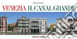 Venezia. Il Canal Grande. Ediz. multilingue libro