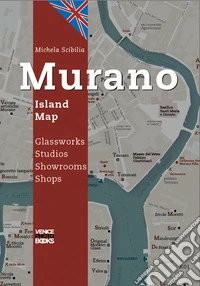 Murano. Island Map. Glassworks, studios, showrooms, shops libro