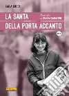 La Santa della porta accanto. Biografia di Sandra Sabattini libro di Lucci Laila