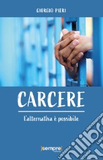 Carcere. L'alternativa è possibile libro