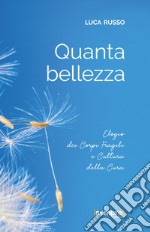 Quanta bellezza. Elogio dei corpi fragili e cultura della cura libro