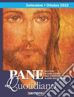 Pane quotidiano. Settembre-Ottobre 2022 libro