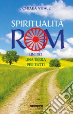 Spiritualità rom. Un Dio, una terra per tutti